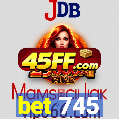 bet 745